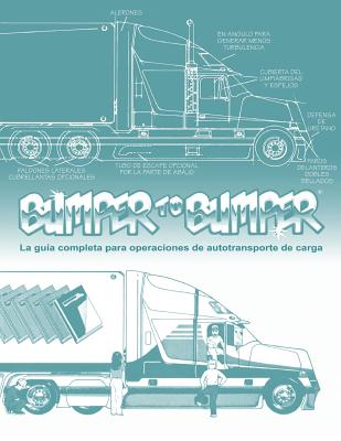 Bumpertobumper(r), La Gu?a Completa Para Operaciones de Autotransporte de Carga: La Gu?a Completa Para Operaciones de Autotransporte de Carga - Mike Byrnes and Associates