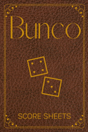 Bunco Score Sheets: Elegant Gift For Bunco Lovers, Bunco Party Supplies, Score Keeping Notebook For Bunco Easy Dice Game