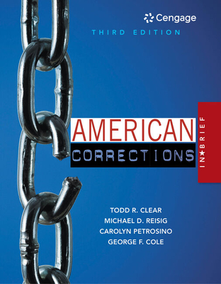 Bundle: American Corrections in Brief, 3rd + Mindtap Criminal Justice, 1 Term (6 Months) Printed Access Card - Clear, Todd R, and Cole, George F, and Reisig, Michael D