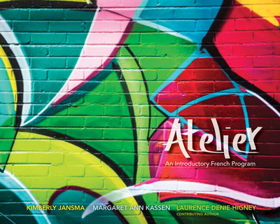 Bundle: Atelier, Student Edition, Loose-Leaf Version + Mindtap French, 4 Terms (24 Months) Printed Access Card - Jansma, Kim, and Kassen, Margaret Ann, and Laurence Denie-Higney, Laurence