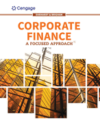 Bundle: Corporate Finance: A Focused Approach, Loose-Leaf Version, 7th + Mindtap, 1 Term Printed Access Card