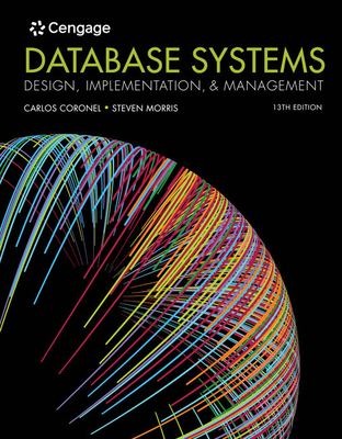 Bundle: Database Systems Design, Implementation, & Management, Loose-Leaf Version, 13th + Mindtapv2.0, 1 Term Printed Access Card - Coronel, Carlos, and Morris, Steven