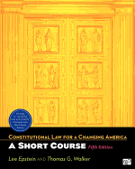 BUNDLE: Epstein: Constitutional Law for a Changing America: A Short Course 5e + Online Resource Center