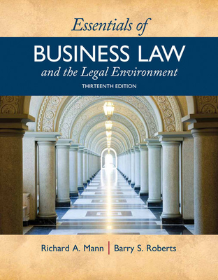 Bundle: Essentials of Business Law and the Legal Environment, Loose-Leaf Version, 13th + Mindtap Business Law, 1 Term (6 Months) Printed Access Card - Mann, Richard A, and Roberts, Barry S