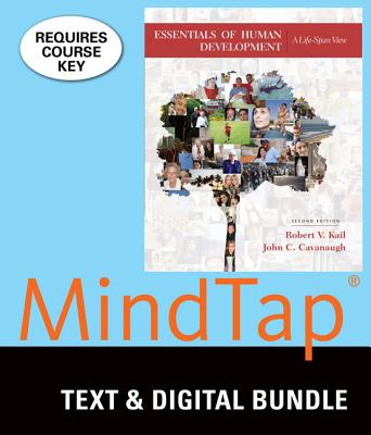 Bundle: Essentials of Human Development: A Life-Span View, Loose-Leaf Version, 2nd + Mindtap Psychology, 1 Term (6 Months) Printed Access Card - Kail, Robert V, and Cavanaugh, John C
