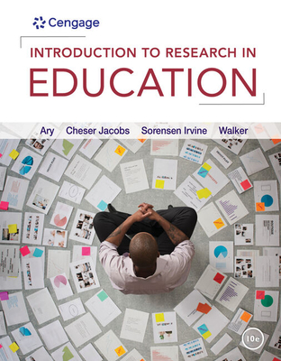 Bundle: Introduction to Research in Education, Loose-Leaf Version, 10th + Mindtap Education, 1 Term (6 Months) Printed Access Card - Ary, Donald, and Jacobs, Lucy Cheser, and Sorensen Irvine, Christine K