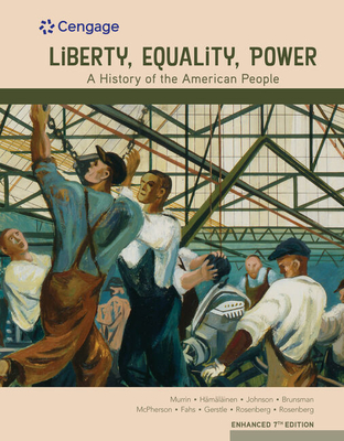 Bundle: Liberty, Equality, Power: A History of the American People, Loose-Leaf Version, Enhanced - Murrin, John M, and H?m?l?inen, Pekka, and Johnson, Paul E