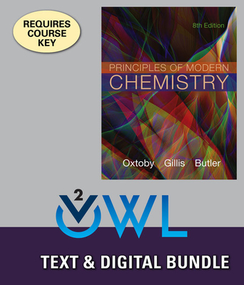 Bundle: Principles of Modern Chemistry, Loose-Leaf Version, 8th + Owlv2, 4 Terms (24 Months) Printed Access Card - Oxtoby, David W, and Gillis, H Pat, and Butler, Laurie J