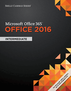 Bundle: Shelly Cashman Series Microsoft Office 365 & Office 2016: Intermediate, Loose-Leaf Version + Shelly Cashman Series Microsoft Office 365 & Publisher 2016: Comprehensive, Loose-Leaf Version + Sam 365 & 2016 Assessments, Trainings, and Projects with