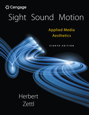 Bundle: Sight, Sound, Motion: Applied Media Aesthetics, 8th + Mindtap Radio Television & Film, 1 Term (6 Months) Instant Access - Zettl, Herbert