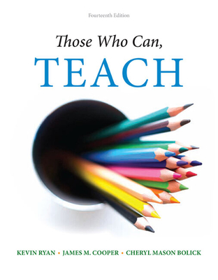 Bundle: Those Who Can, Teach, 14th + Understanding Child Development, 10th - Ryan, Kevin, and Cooper, James, and Bolick, Cheryl Mason