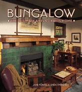 Bungalow: The Ultimate Arts & Crafts Home - Powell, Jane, and Svendsen, Linda