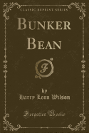 Bunker Bean (Classic Reprint)