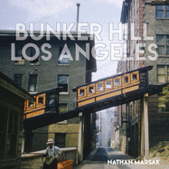 Bunker Hill Los Angeles: Essence of Sunshine and Noir