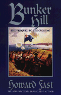 Bunker Hill: The Prequel to the Crossing - Fast, Howard