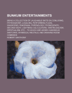 Bunkum Entertainments; Being a Collection of Laughable Skits on Conjuring, Physiognomy, Juggling, Performing Fleas, Waxworks, Panorama, Phrenology, PH