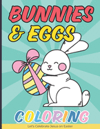 Bunnies & Eggs Coloring Book for Kids: Easter Basket Stuffers Idea That Your Kids Can Enjoy