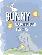 Bunny Coloring Book For Kids: Rabbit Coloring Pages For Children with Funny and Simple Images