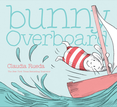 Bunny Overboard - Rueda, Claudia