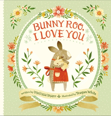 Bunny Roo, I Love You - Marr, Melissa