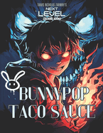 Bunnypop Taco Sauce: Apocalyptic Art. Twisted Teen Scavengers take to the Wastelands in this Next Level Coloring Book! 25 Wicked illustrations of raging Atomic Age mutants!