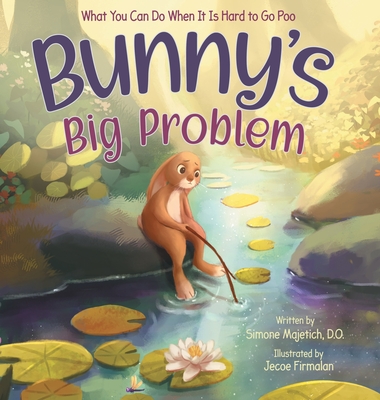 Bunny's Big Problem: What You Can Do When It Is Hard to Go Poo - Majetich, Simone