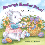 Bunny's Easter Hunt - Medearis, Deanna