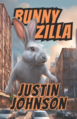 Bunnyzilla - Johnson, Justin
