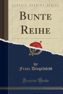 Bunte Reihe (Classic Reprint)