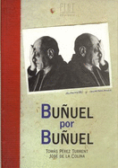 Bunuel Por Bunuel - Perez Turrent, Tomas