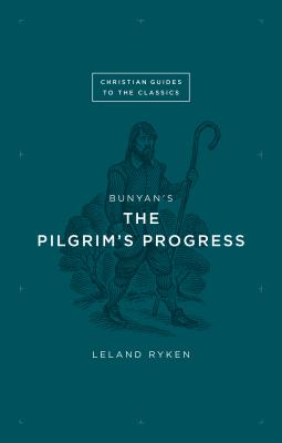 Bunyan's the Pilgrim's Progress - Ryken, Leland, Dr.