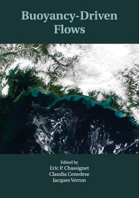 Buoyancy-Driven Flows - Chassignet, Eric P (Editor), and Cenedese, Claudia (Editor), and Verron, Jacques (Editor)