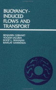 Buoyancy-Induced Flows and Transport - Gebhart, Benjamin, and Mahajan, Roop L, and Jaluria, Yogesh