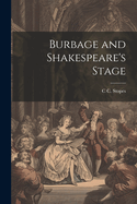 Burbage and Shakespeare's Stage