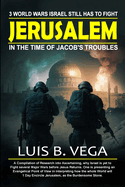 Burden of Jerusalem: 3 Major Wars Israel Still Has to Fight