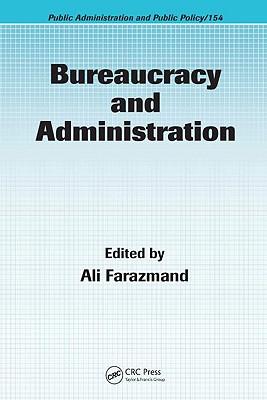Bureaucracy and Administration - Farazmand, Ali, Dr. (Editor)