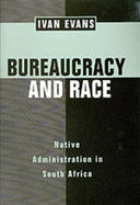 Bureaucracy and Race: Naive Administration in South Africa