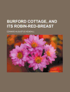 Burford Cottage, and Its Robin-Red-Breast