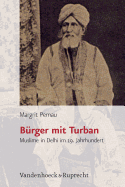 Burger Mit Turban: Muslime in Delhi Im 19. Jahrhundert