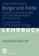 Burger Und Politik: Politische Orientierungen Und Verhaltensweisen Der Deutschen