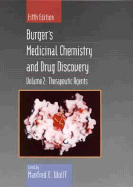 Burger's Medicinal Chemistry and Drug Discovery, Therapeutic Agents - Wolff, Manfred E (Editor)