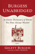 Burgess Unabridged: A New Dictionary of Words You Have Always Needed