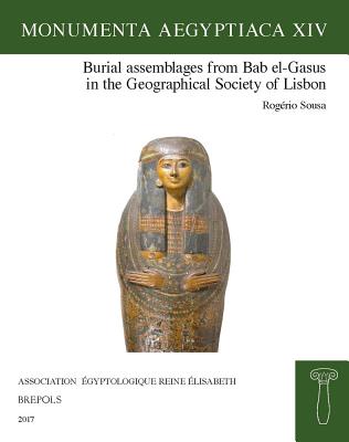 Burial Assemblages from Bab El-Gasus in the Geographical Society of Lisbon - Sousa, Rogerio