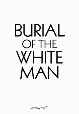 Burial of the White Man - Niedling, Erik, and Niermann, Ingo