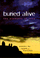Buried Alive: The Elements of Love: Poems