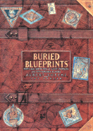 Buried Blueprints: Maps and Sketches of Lost Worlds and Mysterious Places
