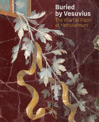 Buried by Vesuvius: The Villa Dei Papiri at Herculaneum - Lapatin, Kenneth (Editor)