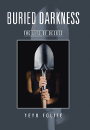 Buried Darkness: The Life of Deedee