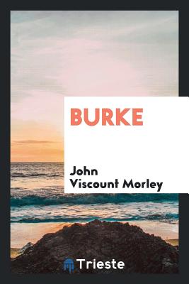 Burke - Morley, John Viscount