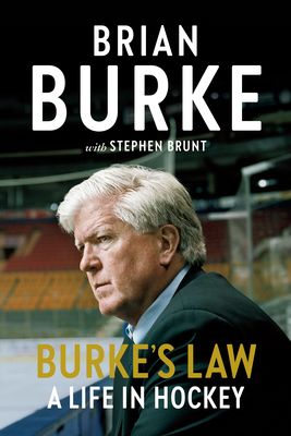 Burke's Law: A Life in Hockey - Burke, Brian, and Brunt, Stephen